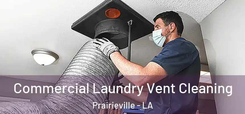  Commercial Laundry Vent Cleaning Prairieville - LA