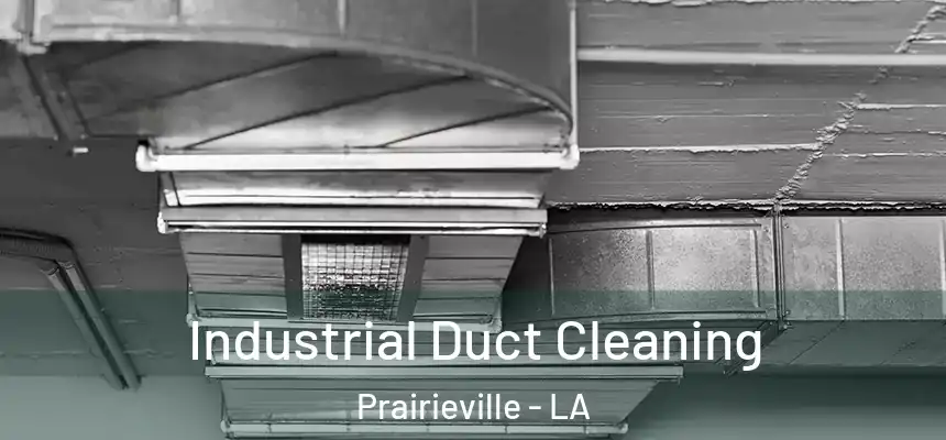 Industrial Duct Cleaning Prairieville - LA